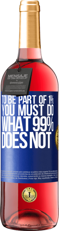 29,95 € 免费送货 | 桃红葡萄酒 ROSÉ版 要成为1％的一部分，您必须做99％不能做的事情 蓝色标签. 可自定义的标签 青年酒 收成 2023 Tempranillo