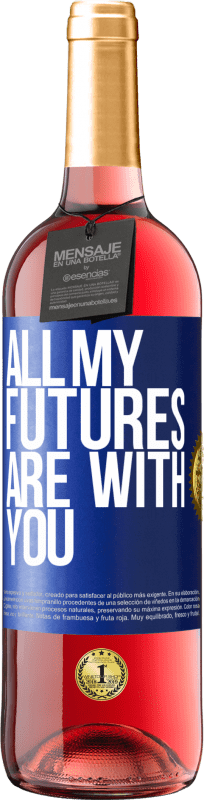29,95 € Бесплатная доставка | Розовое вино Издание ROSÉ Все мое будущее с тобой Синяя метка. Настраиваемая этикетка Молодое вино Урожай 2023 Tempranillo