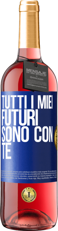 29,95 € Spedizione Gratuita | Vino rosato Edizione ROSÉ Tutti i miei futuri sono con te Etichetta Blu. Etichetta personalizzabile Vino giovane Raccogliere 2024 Tempranillo