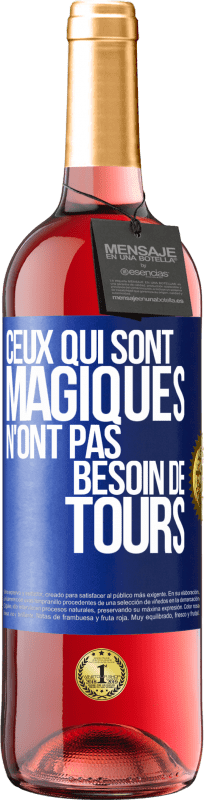 29,95 € Envoi gratuit | Vin rosé Édition ROSÉ Ceux qui sont magiques n'ont pas besoin de tours Étiquette Bleue. Étiquette personnalisable Vin jeune Récolte 2024 Tempranillo