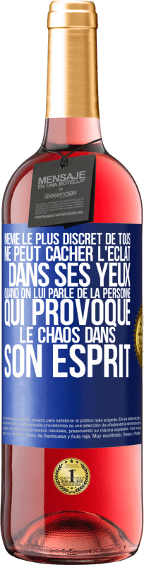 29,95 € Envoi gratuit | Vin rosé Édition ROSÉ Même le plus discret de tous ne peut cacher l'éclat dans ses yeux quand on lui parle de la personne qui provoque le chaos dans s Étiquette Bleue. Étiquette personnalisable Vin jeune Récolte 2024 Tempranillo