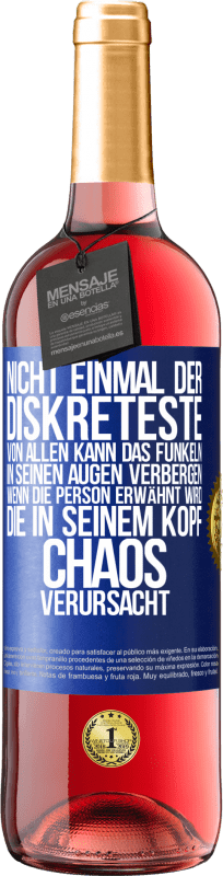 29,95 € Kostenloser Versand | Roséwein ROSÉ Ausgabe Nicht einmal der Diskreteste von allen kann das Funkeln in seinen Augen verbergen, wenn die Person erwähnt wird, die in seinem K Blaue Markierung. Anpassbares Etikett Junger Wein Ernte 2024 Tempranillo