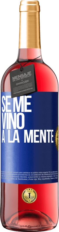 29,95 € Free Shipping | Rosé Wine ROSÉ Edition Se me VINO a la mente… Blue Label. Customizable label Young wine Harvest 2023 Tempranillo