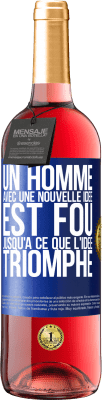 29,95 € Envoi gratuit | Vin rosé Édition ROSÉ Un homme avec une nouvelle idée est fou jusqu'à ce que l'idée triomphe Étiquette Bleue. Étiquette personnalisable Vin jeune Récolte 2025 Tempranillo