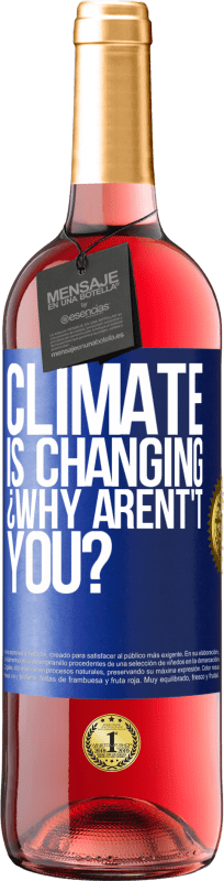 29,95 € Free Shipping | Rosé Wine ROSÉ Edition Climate is changing ¿Why arent't you? Blue Label. Customizable label Young wine Harvest 2024 Tempranillo