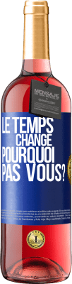 29,95 € Envoi gratuit | Vin rosé Édition ROSÉ Le temps change. Pourquoi pas vous? Étiquette Bleue. Étiquette personnalisable Vin jeune Récolte 2024 Tempranillo