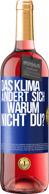 29,95 € Kostenloser Versand | Roséwein ROSÉ Ausgabe Das Klima ändert sich. Warum nicht du? Blaue Markierung. Anpassbares Etikett Junger Wein Ernte 2025 Tempranillo