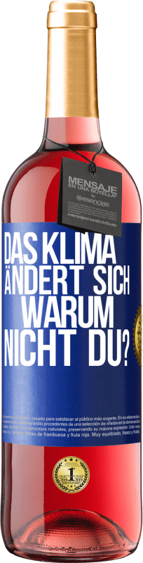 29,95 € Kostenloser Versand | Roséwein ROSÉ Ausgabe Das Klima ändert sich. Warum nicht du? Blaue Markierung. Anpassbares Etikett Junger Wein Ernte 2024 Tempranillo