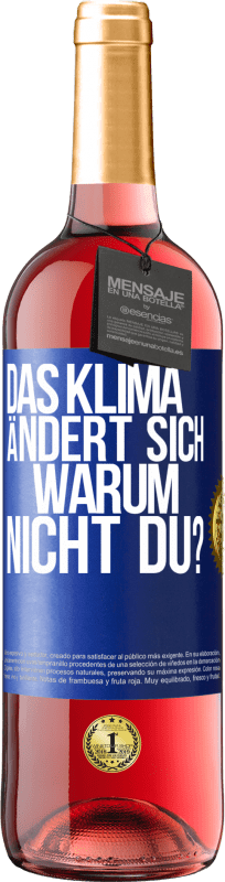 29,95 € Kostenloser Versand | Roséwein ROSÉ Ausgabe Das Klima ändert sich. Warum nicht du? Blaue Markierung. Anpassbares Etikett Junger Wein Ernte 2025 Tempranillo