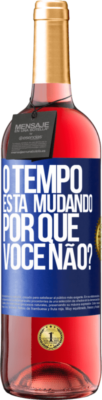 29,95 € Envio grátis | Vinho rosé Edição ROSÉ O tempo está mudando Por que você não? Etiqueta Azul. Etiqueta personalizável Vinho jovem Colheita 2024 Tempranillo