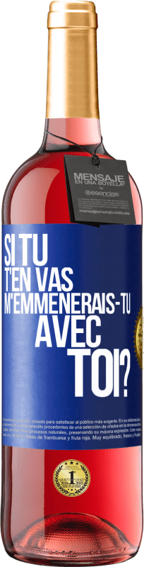 29,95 € Envoi gratuit | Vin rosé Édition ROSÉ Si tu t'en vas, m'emmènerais-tu avec toi? Étiquette Bleue. Étiquette personnalisable Vin jeune Récolte 2024 Tempranillo