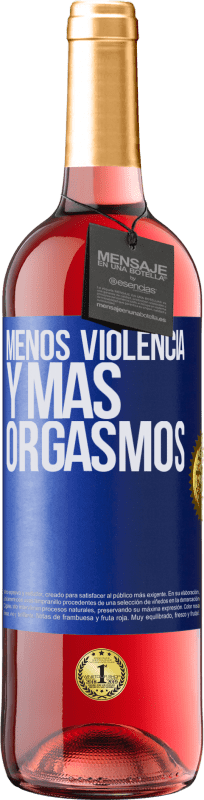 29,95 € Envío gratis | Vino Rosado Edición ROSÉ Menos violencia y más orgasmos Etiqueta Azul. Etiqueta personalizable Vino joven Cosecha 2023 Tempranillo