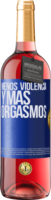 29,95 € Envío gratis | Vino Rosado Edición ROSÉ Menos violencia y más orgasmos Etiqueta Azul. Etiqueta personalizable Vino joven Cosecha 2024 Tempranillo