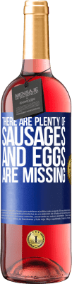 29,95 € Free Shipping | Rosé Wine ROSÉ Edition There are plenty of sausages and eggs are missing Blue Label. Customizable label Young wine Harvest 2025 Tempranillo