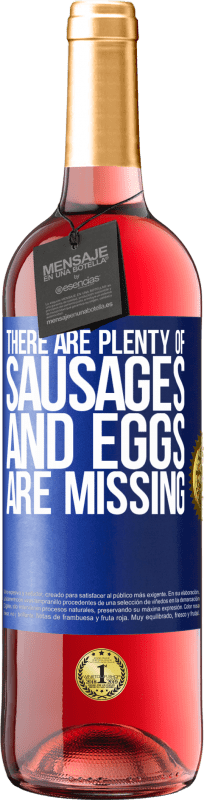 29,95 € Free Shipping | Rosé Wine ROSÉ Edition There are plenty of sausages and eggs are missing Blue Label. Customizable label Young wine Harvest 2025 Tempranillo