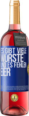 29,95 € Kostenloser Versand | Roséwein ROSÉ Ausgabe Es gibt viele Würste und es fehlen Eier Blaue Markierung. Anpassbares Etikett Junger Wein Ernte 2023 Tempranillo