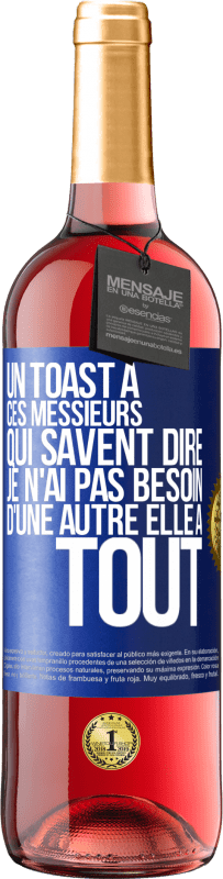 29,95 € Envoi gratuit | Vin rosé Édition ROSÉ Un toast à ces messieurs qui savent dire: Je n'ai pas besoin d'une autre, elle a tout Étiquette Bleue. Étiquette personnalisable Vin jeune Récolte 2024 Tempranillo