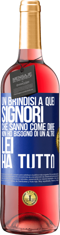 29,95 € Spedizione Gratuita | Vino rosato Edizione ROSÉ Un brindisi a quei signori che sanno come dire Non ho bisogno di un altro, lei ha tutto Etichetta Blu. Etichetta personalizzabile Vino giovane Raccogliere 2024 Tempranillo