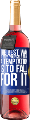 29,95 € Free Shipping | Rosé Wine ROSÉ Edition The best way to free yourself from a temptation is to fall for it Blue Label. Customizable label Young wine Harvest 2025 Tempranillo