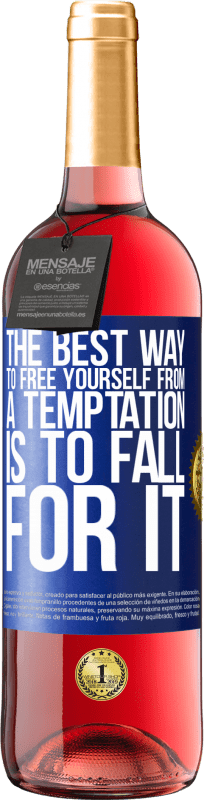 29,95 € Free Shipping | Rosé Wine ROSÉ Edition The best way to free yourself from a temptation is to fall for it Blue Label. Customizable label Young wine Harvest 2023 Tempranillo