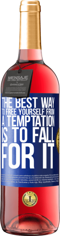 29,95 € Free Shipping | Rosé Wine ROSÉ Edition The best way to free yourself from a temptation is to fall for it Blue Label. Customizable label Young wine Harvest 2024 Tempranillo