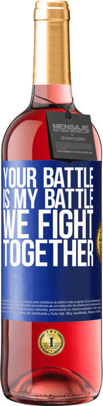 29,95 € Free Shipping | Rosé Wine ROSÉ Edition Your battle is my battle. We fight together Blue Label. Customizable label Young wine Harvest 2024 Tempranillo