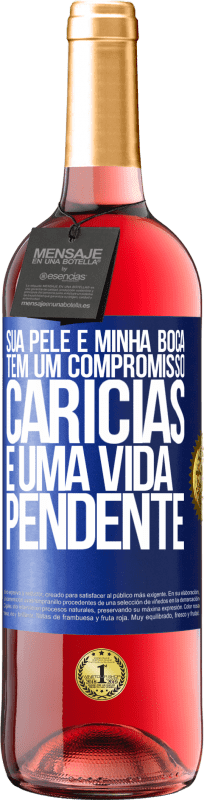 29,95 € Envio grátis | Vinho rosé Edição ROSÉ Sua pele e minha boca têm um compromisso, carícias e uma vida pendente Etiqueta Azul. Etiqueta personalizável Vinho jovem Colheita 2024 Tempranillo