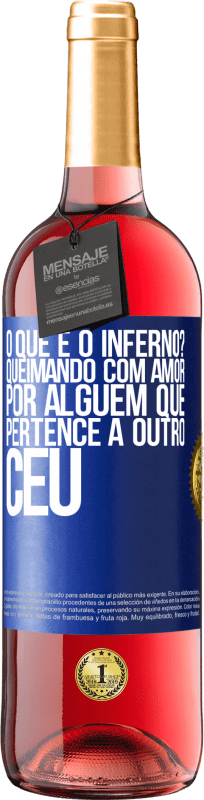 29,95 € Envio grátis | Vinho rosé Edição ROSÉ o que é o inferno? Queimando com amor por alguém que pertence a outro céu Etiqueta Azul. Etiqueta personalizável Vinho jovem Colheita 2024 Tempranillo