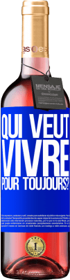 29,95 € Envoi gratuit | Vin rosé Édition ROSÉ qui veut vivre pour toujours? Étiquette Bleue. Étiquette personnalisable Vin jeune Récolte 2024 Tempranillo