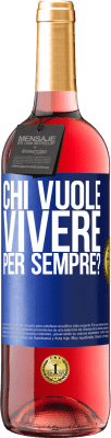 29,95 € Spedizione Gratuita | Vino rosato Edizione ROSÉ chi vuole vivere per sempre? Etichetta Blu. Etichetta personalizzabile Vino giovane Raccogliere 2023 Tempranillo