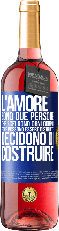 29,95 € Spedizione Gratuita | Vino rosato Edizione ROSÉ L'amore sono due persone che scelgono ogni giorno e che possono essere distrutte, decidono di costruire Etichetta Blu. Etichetta personalizzabile Vino giovane Raccogliere 2024 Tempranillo