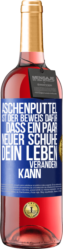 29,95 € Kostenloser Versand | Roséwein ROSÉ Ausgabe Aschenputtel ist der Beweis dafür, dass ein Paar neuer Schuhe dein Leben verändern kann Blaue Markierung. Anpassbares Etikett Junger Wein Ernte 2024 Tempranillo