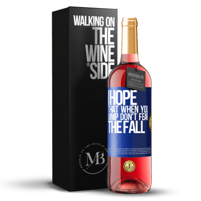 «I hope that when you jump don't fear the fall» ROSÉ Edition