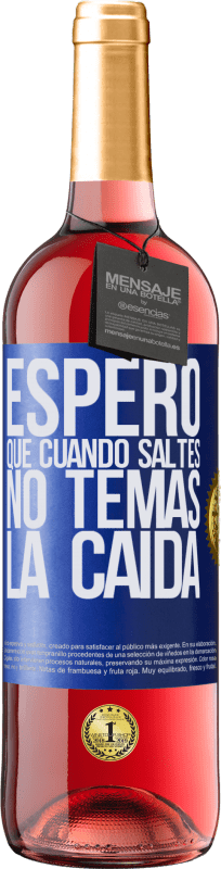 29,95 € Envío gratis | Vino Rosado Edición ROSÉ Espero que cuando saltes no temas la caída Etiqueta Azul. Etiqueta personalizable Vino joven Cosecha 2024 Tempranillo