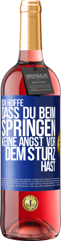 29,95 € Kostenloser Versand | Roséwein ROSÉ Ausgabe Ich hoffe, dass du beim Springen keine Angst vor dem Sturz hast Blaue Markierung. Anpassbares Etikett Junger Wein Ernte 2023 Tempranillo