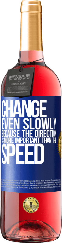 29,95 € 免费送货 | 桃红葡萄酒 ROSÉ版 改变甚至缓慢，因为方向比速度更重要 蓝色标签. 可自定义的标签 青年酒 收成 2025 Tempranillo