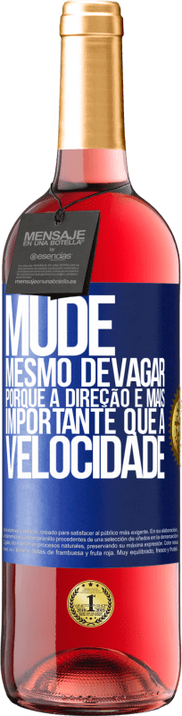 29,95 € Envio grátis | Vinho rosé Edição ROSÉ Mude, mesmo devagar, porque a direção é mais importante que a velocidade Etiqueta Azul. Etiqueta personalizável Vinho jovem Colheita 2024 Tempranillo