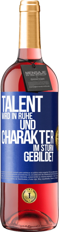 29,95 € Kostenloser Versand | Roséwein ROSÉ Ausgabe Talent wird in Ruhe und Charakter im Sturm gebildet Blaue Markierung. Anpassbares Etikett Junger Wein Ernte 2024 Tempranillo