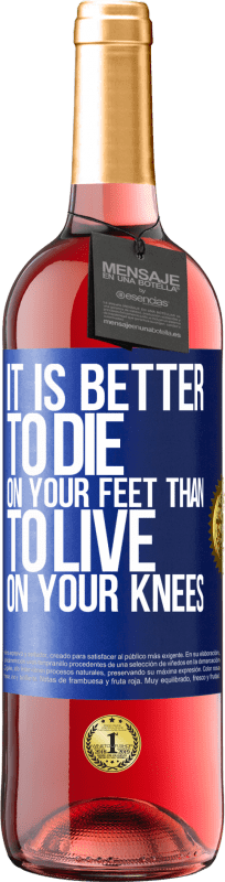 29,95 € Free Shipping | Rosé Wine ROSÉ Edition It is better to die on your feet than to live on your knees Blue Label. Customizable label Young wine Harvest 2023 Tempranillo