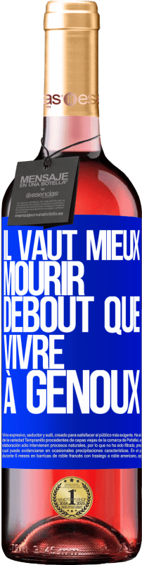 29,95 € Envoi gratuit | Vin rosé Édition ROSÉ Il vaut mieux mourir debout que vivre à genoux Étiquette Bleue. Étiquette personnalisable Vin jeune Récolte 2024 Tempranillo