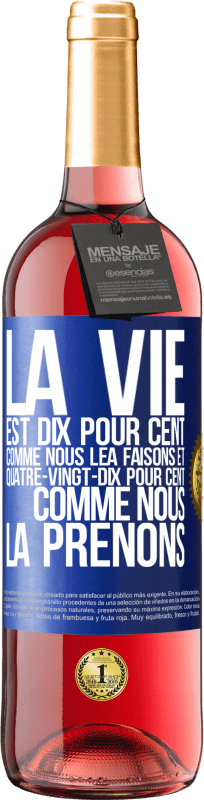 29,95 € Envoi gratuit | Vin rosé Édition ROSÉ La vie est dix pour cent comme nous lea faisons et quatre-vingt-dix pour cent comme nous la prenons Étiquette Bleue. Étiquette personnalisable Vin jeune Récolte 2024 Tempranillo