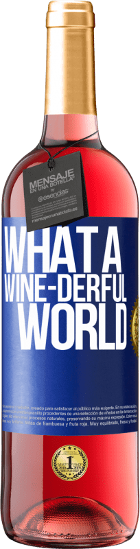 29,95 € Бесплатная доставка | Розовое вино Издание ROSÉ What a wine-derful world Синяя метка. Настраиваемая этикетка Молодое вино Урожай 2024 Tempranillo