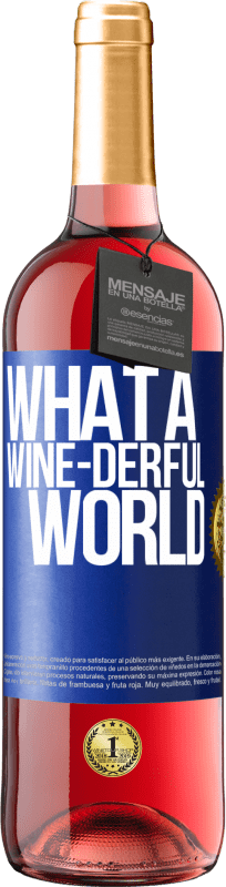 29,95 € Spedizione Gratuita | Vino rosato Edizione ROSÉ What a wine-derful world Etichetta Blu. Etichetta personalizzabile Vino giovane Raccogliere 2024 Tempranillo