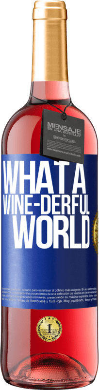 29,95 € Envio grátis | Vinho rosé Edição ROSÉ What a wine-derful world Etiqueta Azul. Etiqueta personalizável Vinho jovem Colheita 2025 Tempranillo