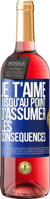 29,95 € Envoi gratuit | Vin rosé Édition ROSÉ Je t'aime jusqu'au point d'assumer les conséquences Étiquette Bleue. Étiquette personnalisable Vin jeune Récolte 2024 Tempranillo