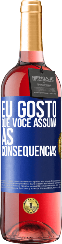 29,95 € Envio grátis | Vinho rosé Edição ROSÉ Eu gosto que você assuma as consequências Etiqueta Azul. Etiqueta personalizável Vinho jovem Colheita 2024 Tempranillo