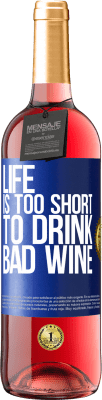 29,95 € Free Shipping | Rosé Wine ROSÉ Edition Life is too short to drink bad wine Blue Label. Customizable label Young wine Harvest 2023 Tempranillo