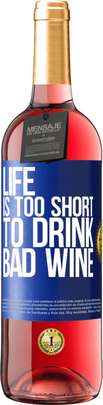 29,95 € Free Shipping | Rosé Wine ROSÉ Edition Life is too short to drink bad wine Blue Label. Customizable label Young wine Harvest 2024 Tempranillo