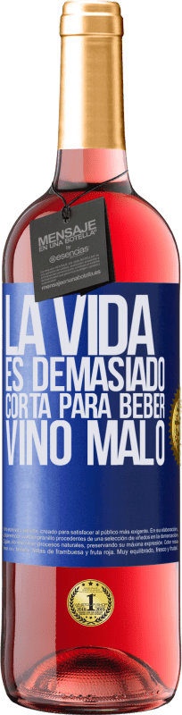 29,95 € Envío gratis | Vino Rosado Edición ROSÉ La vida es demasiado corta para beber vino malo Etiqueta Azul. Etiqueta personalizable Vino joven Cosecha 2023 Tempranillo