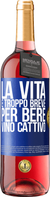 29,95 € Spedizione Gratuita | Vino rosato Edizione ROSÉ La vita è troppo breve per bere vino cattivo Etichetta Blu. Etichetta personalizzabile Vino giovane Raccogliere 2023 Tempranillo